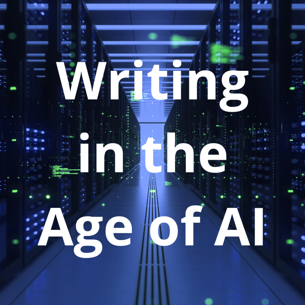 Writing in the Age of AI
