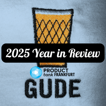 ProductTank Frankfurt Rhein Main - 2025 Year in Review
